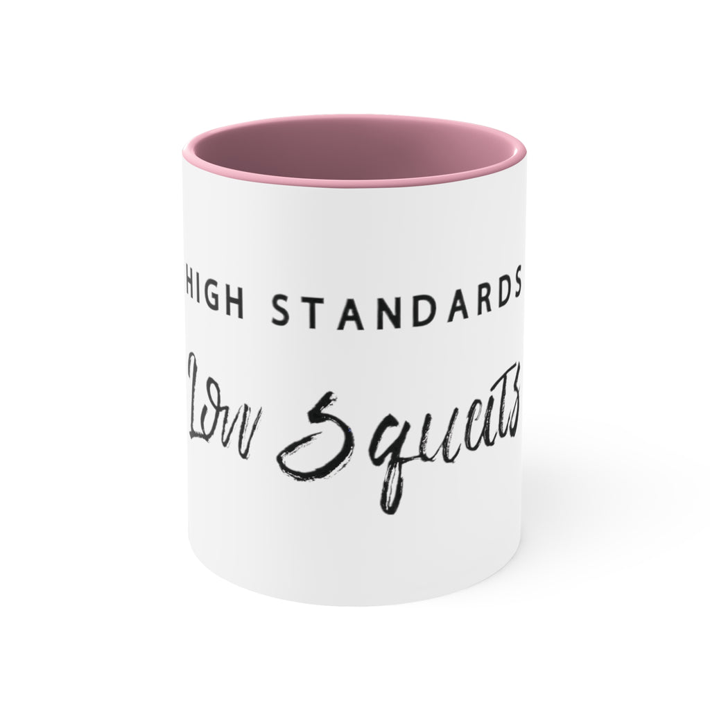 High Standards Low Squats Coffee Mug, 11oz - GlennSpin 