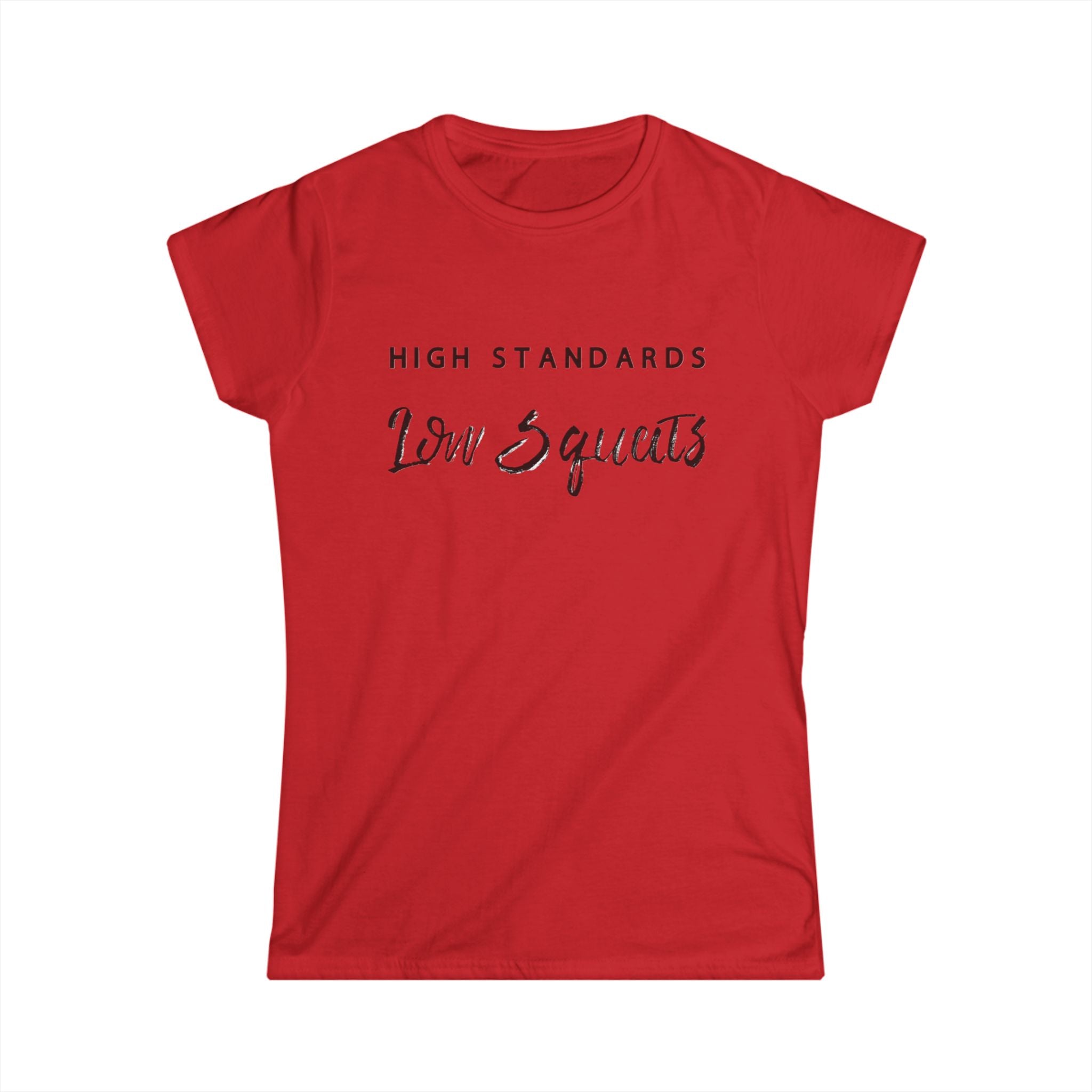 High Standards Low Squats Women's Tee