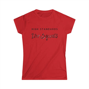 High Standards Low Squats Women's Tee