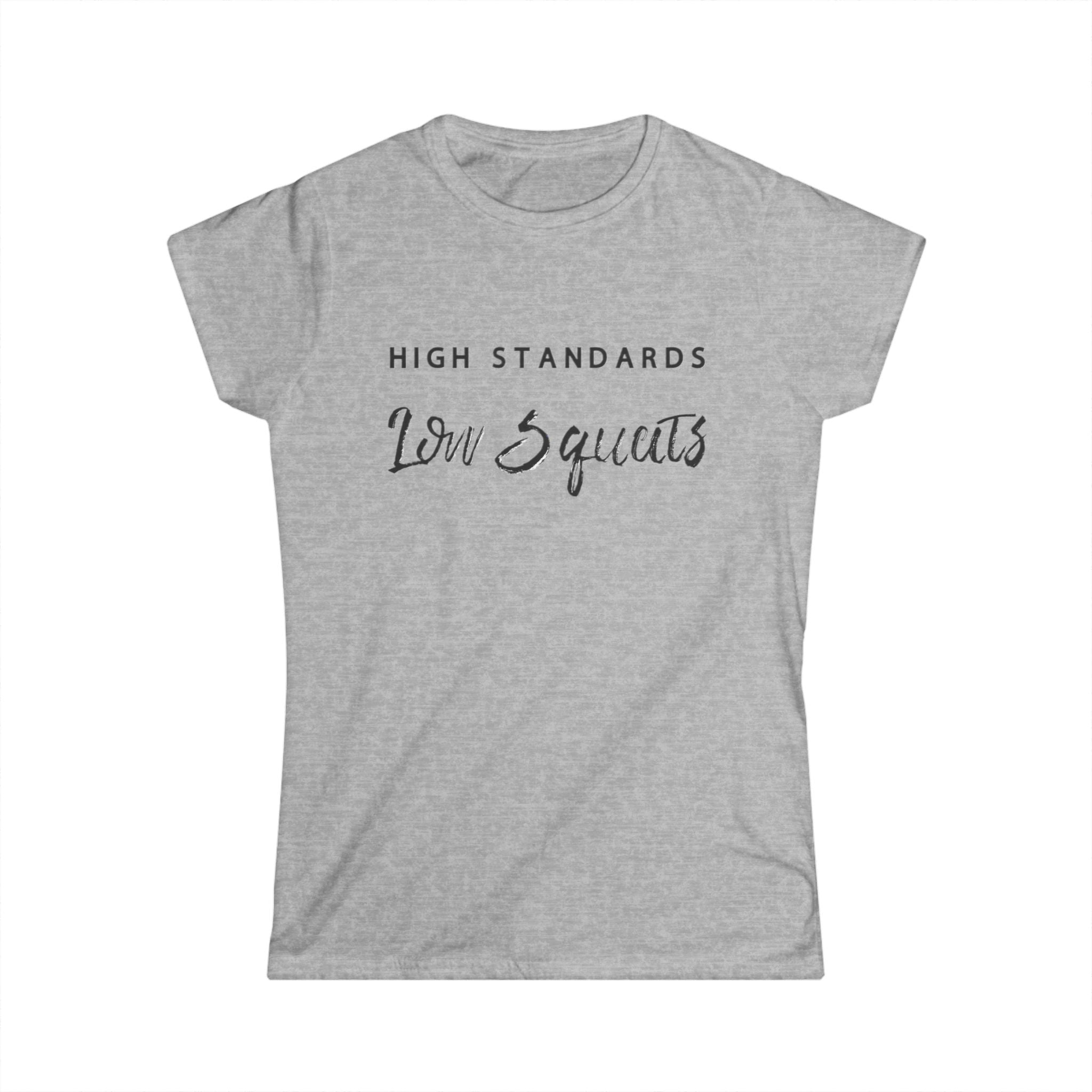High Standards Low Squats Women's Tee