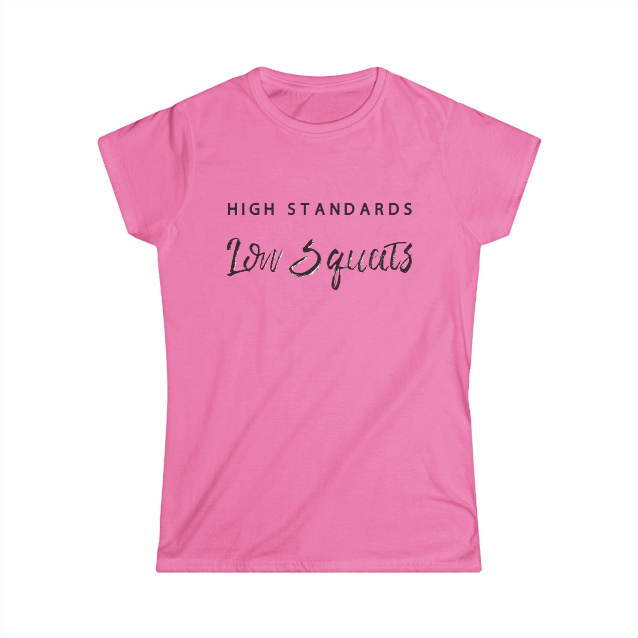 High Standards Low Squats Women's Tee