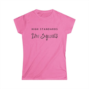 High Standards Low Squats Women's Tee